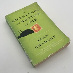 The Sweetness at the Bottom of the Pie Alan Bradley Mystery Novel Paperback